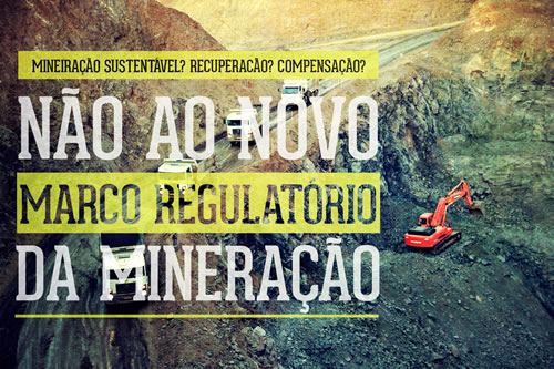 You are currently viewing Não ao marco regulatório da mineração